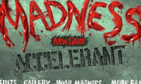 Madness Accelerant