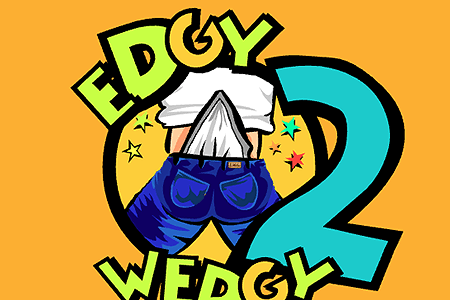 Edgy Wedgy 2